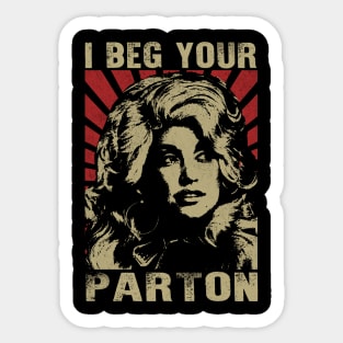 Dolly I Beg Your Parton Vintage Style Sticker